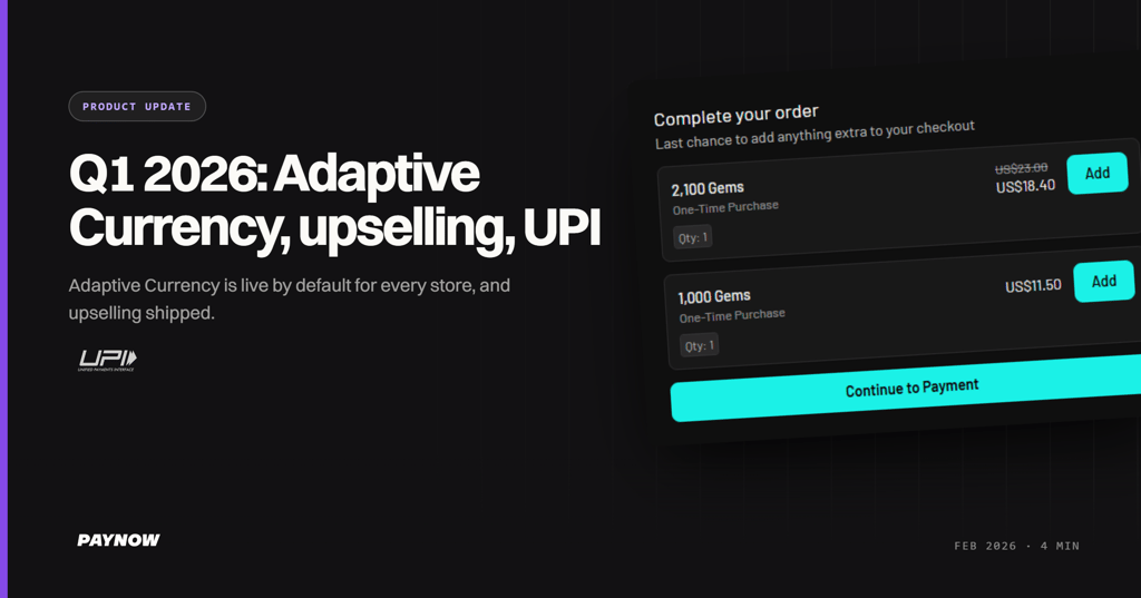 Q1 2026 Update: Adaptive Currency, Upselling, UPI & More